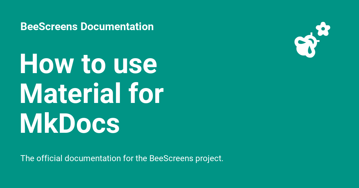 How To Use Material For MkDocs - BeeScreens Documentation